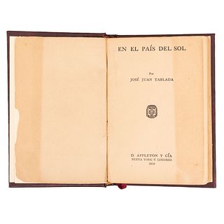 Tablada, José Juan. En el País del Sol. Nueva York - Londres: D. Appleton y Cía., 1919. Primera edición.