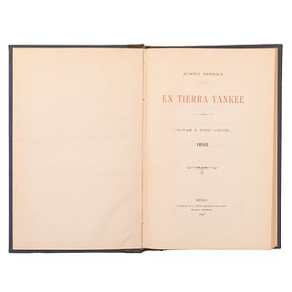Sierra, Justo. En Tierra Yankee (Notas a Todo Vapor) 1895. México: Tipografía de la Oficina Impresora del Timbre, 1898.