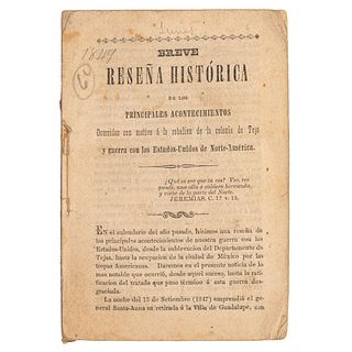 Breve Reseña Histórica de los Principales Acontecimientos Ocurridos con Motivo a la Rebelión de la Colonia de Tejas. México, 1848.