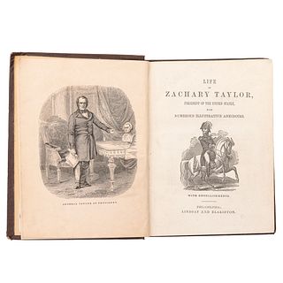 Life of Zachary Taylor, President of the United States, with Numerous Illustrative Anecdotes. Philadelphia, sin año. 8 láminas