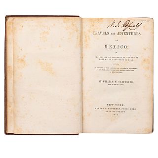 Carpenter, William W. Travels and Adventures in Mexico: In the Course of Journeys of Upward of 2500 Miles. New York, 1851. 1era edición