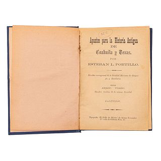 Portillo, Esteban L. Apuntes para la Historia Antigua de Coahuila y Texas. Saltillo, 1886. Primera edición.