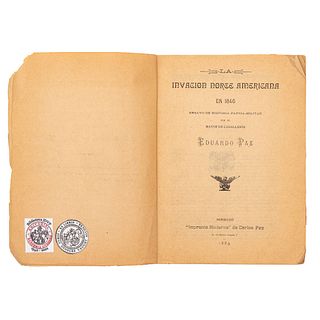 Paz, Eduardo. La Invación Norte Americana en 1846 Ensayo de Historia Patria - Militar. México, 1889. Primera edición. Una tabla plegada