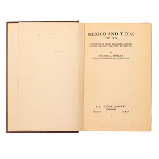 Barker, Eugene C. Mexico and Texas 1821 - 1835. Dallas, Texas: P. L. Turner Company Publishers, 1928. Primera edición.