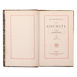 Chavero, Alfredo. Xóchitl. Drama en Tres Actos y en Verso. México, 1878. Tercera edición. Edición de 50 ejemplares.
