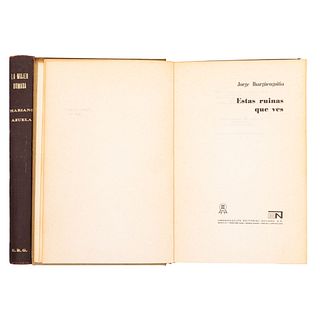 Novelas en Primera Edición de Mariano Azuela y de Jorge Ibargüengoitia. La Mujer Domada / Estas Ruinas que Ves. México: 1946 y 1975.