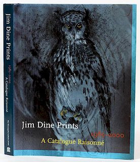 JIM DINE PRINTS 1985-2000: A CATALOGUE RAISONE 2002