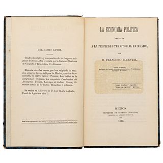 Pimentel, Francisco. La Economía Política Aplicada a la Propiedad Territorial en México. México: Imprenta de I. Cumplido, 1866.