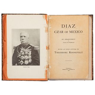 Fornaro, Carlo de / Kenneth Turner, John. Diaz Czar of Mexico / Barbarous Mexico. New York / E. U. A.: 1909. 2 obras en un vol.