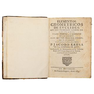 Elementos Geométricos de Euclides, los seis primeros libros de los planos; y los onzeno y dozeno... Brusselas: Por Fco. Fopens, 1689.