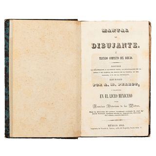 Perrot A. M. Manual del Dibujante o Tratado Completo del Dibujo. México. Imprenta de Vicente G. Torres. 1842.