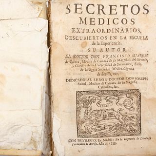 Suárez de Ribera, Francisco. Secretos Médicos extraordinarios, descubiertos en la Escuela de la Experiencia.