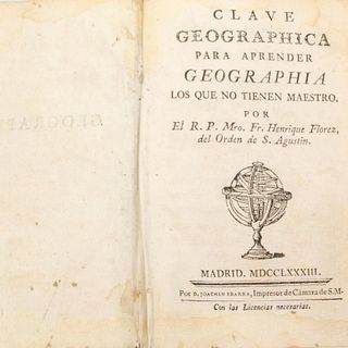 Florez, Henrique.  Clave Geographica para Aprender Geographia los que no tienen Maestro.  Madrid: Por Joachin Ibarra, 1783. Con dos lám