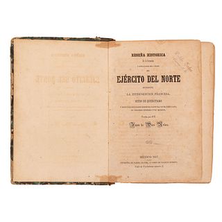 Arias, Juan de Dios. Reseña Histórica de la Formación y Operaciones del Cuerpo de Ejército del Nte - Causa de Maximiliano. Méx. 1867.