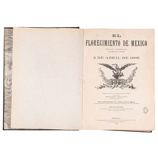 Trentini, Francisco (Editor). El Florecimiento de México, 2 de Abril de 1906. México, 1906. Edición ilustrada. Tomos I - II en un vol.
