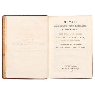 Pastoret, Claude Emmanuel. Moyses Considerado Como Legislador y Moralista. Madrid: Por Cano, 1798.