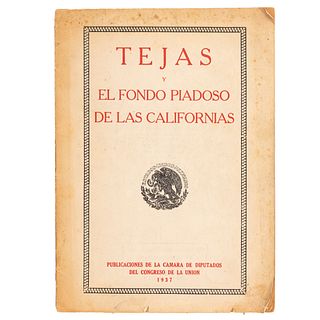 Tejas y el Fondo Piadoso de las Californias. México, 1937. Edición de 1,000 ejemplares