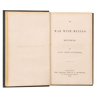 Abbot Livermore, Abiel. The War with Mexico Reviewed. Boston: Wm. Crosby and H. P. Nichols, 1850.