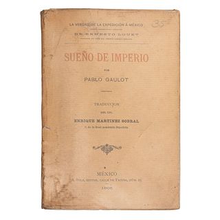 Gaulot, Pablo. Sueño de Imperio. México: A. Pola, 1905. Traducción de Enrique Martínez Sobral.