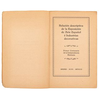 Relación Descriptiva de la Exposición de Arte Español e Industrias Decorativas. Madrid - México, 1910