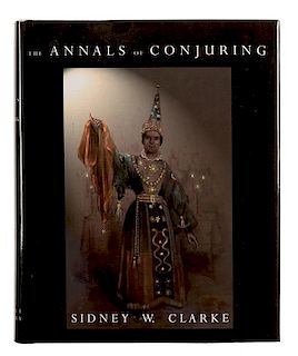 Clarke, Sidney. The Annals of Conjuring.
