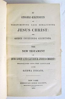 1875 OJIBWA INDIAN NEW TESTAMENT OLD BIBLE IN EXTREMELY RARE LANGUAGE
