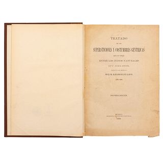 Anales del Museo Nacional de México. México, 1892 /99. Tratado de las Supersticiones / Relación de las Idolatrías. 4 títulos en un vol.
