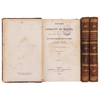 Prescott, William H. History of the Conquest of Mexico. Paris, 1844. Tomos I - III. Piezas: 3.