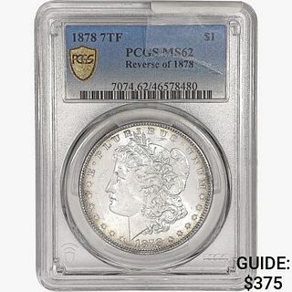 1878 7TF Rev 78 Morgan Silver Dollar PCGS MS62 
