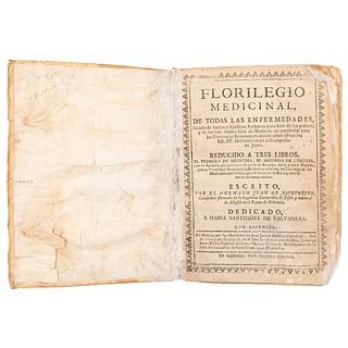 Esteyneffer, Juan de. Florilegio Medicinal de Todas las Enfermedades... para Bien de los Pobres... Madrid [1730].