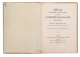 Billard, Charles Michel. Atlas d'Anatomie Pathologique pour Servir a l'Histoire des Maladies des Enfans. Paris, 1828.