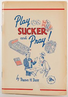 Dent, Paxton H. Play Sucker and Pray!