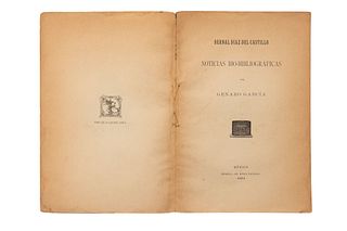 García, Genaro. Bernal Díaz del Castillo. Noticias Bio - Bibliográficas. México, 1904. 1era edición. Edición de 50 ejemplares.