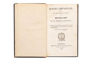 Presas, José. Juicio Imparcial sobre las Principales Causas de la Revolución de la América Española… Burdeos, 1828