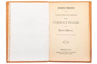 Carbajal Espinosa, Francisco. Documentos Importantes de la Admon. Gral. de Caminos y Peages de la Rep. Mexicana. México, 1855. 2 láms.
