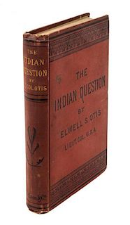 (WESTERN AMERICANA) OTIS, ELWELL (LT. COL.). The Indian Question. New York, 1878. First edition. 12mo.