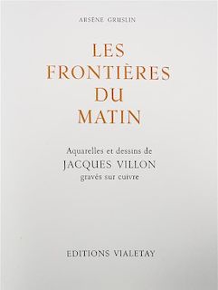 * (VILLON, JACQUES) GRUSLIN, ARSENE. Les frontieres du matin. Paris, 1962. Limited, signed, with additional suite and decompo