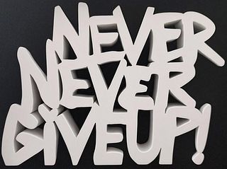 MR. BRAINWASH 'NEVER NEVER GIVEUP - WHITE' 2023, SIGNED & NUMBERED SCULPTURE