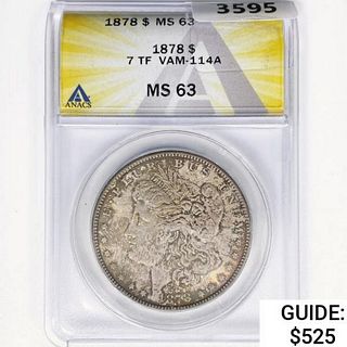 1878 7TF Morgan Silver Dollar ANACS MS63 VAM-114A