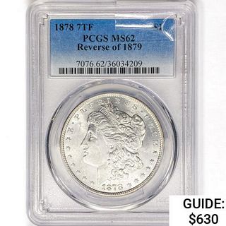 1878 7TF Morgan Silver Dollar PCGS MS62 REV 79