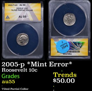 ANACS 2005-p Roosevelt Dime *Mint Error* 10c Graded au55 By ANACS