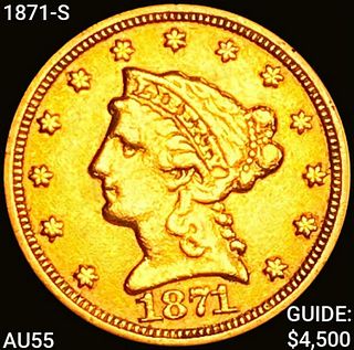 1871-S $2.50 Gold Quarter Eagle CLOSELY UNCIRCULAT