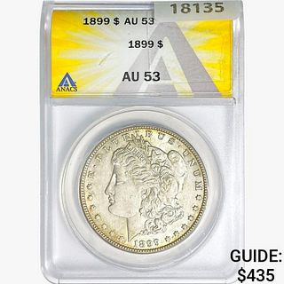 1899 Morgan Silver Dollar ANACS AU53 