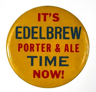 1945 Edelbrew Porter & Ale 3¾ Inch Pinback Brooklyn New York