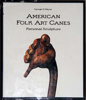 "AMERICAN FOLK ART CANES Personal Sculpture" by George H. Meyer