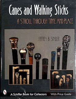 "Canes and Walking Sticks - A Stroll Through Time and Place" - by Jeffrey B. Snyder
