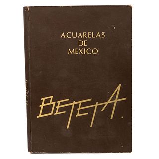 Beteta, Ignacio. Acuarelas de México. México: Litógrafos Unidos, 1974. Carpeta con 12 reproducciones. Presentaci...