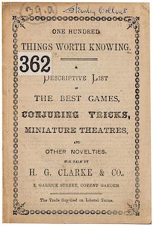 H.G. Clarke & Co. Things Worth Knowing. A Descriptive List of the Best Games, Conjuring Tricks, Miniature Theatres, and Other