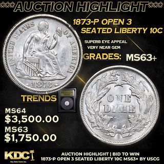 ***Auction Highlight*** 1873-p Open 3 Seated Liberty Dime 10c Graded Select+ Unc BY USCG (fc)