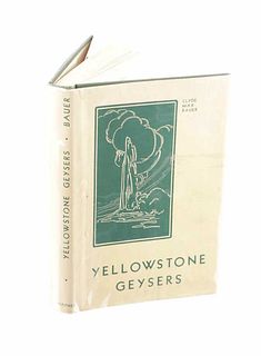 Yellowstone Geysers by Clyde Bauer & Jack Haynes